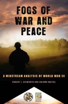 Fogs of War and Peace : A Midstream Analysis of World War III