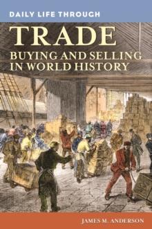 Daily Life through Trade : Buying and Selling in World History