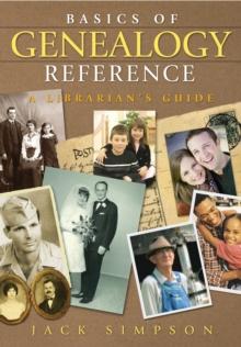 Basics of Genealogy Reference : A Librarian's Guide