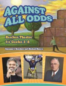 Against All Odds : Readers Theatre for Grades 3-8