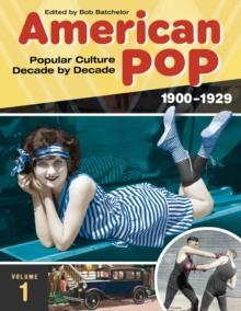 American Pop : Popular Culture Decade by Decade [4 volumes]