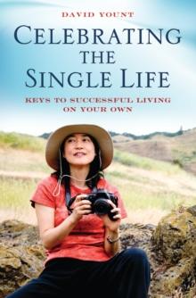 Celebrating the Single Life : Keys to Successful Living on Your Own