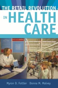 The Retail Revolution in Health Care