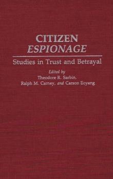 Citizen Espionage : Studies in Trust and Betrayal