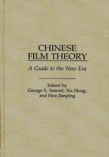 Chinese Film Theory : A Guide to the New Era