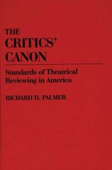 The Critics' Canon : Standards of Theatrical Reviewing in America