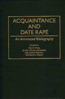 Acquaintance and Date Rape : An Annotated Bibliography