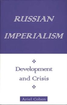 Russian Imperialism : Development and Crisis