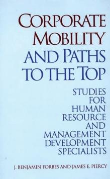 Corporate Mobility and Paths to the Top : Studies for Human Resource and Management Development Specialists