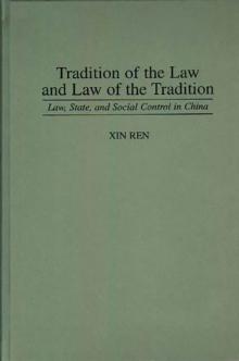 Tradition of the Law and Law of the Tradition : Law, State, and Social Control in China