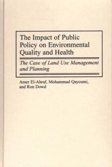 The Impact of Public Policy on Environmental Quality and Health : The Case of Land Use Management and Planning