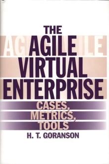 The Agile Virtual Enterprise : Cases, Metrics, Tools