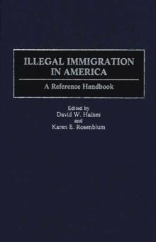 Illegal Immigration in America : A Reference Handbook