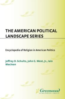 Encyclopedia of Religion in American Politics