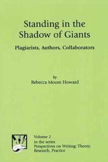 Standing in the Shadow of Giants : Plagiarists, Authors, Collaborators