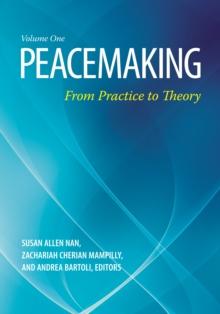 Peacemaking : From Practice to Theory [2 volumes]