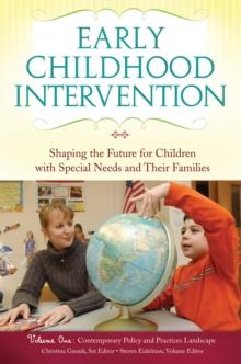 Early Childhood Intervention : Shaping the Future for Children with Special Needs and Their Families [3 volumes]