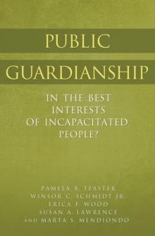 Public Guardianship : In the Best Interests of Incapacitated People?