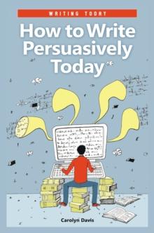 How to Write Persuasively Today