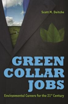 Green Collar Jobs : Environmental Careers for the 21st Century