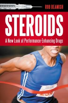 Steroids : A New Look at Performance-Enhancing Drugs