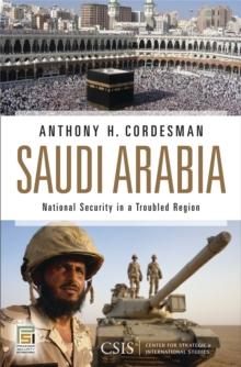 Saudi Arabia : National Security in a Troubled Region