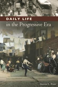 Daily Life in the Progressive Era