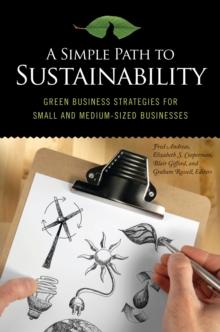 A Simple Path to Sustainability : Green Business Strategies for Small and Medium-Sized Businesses