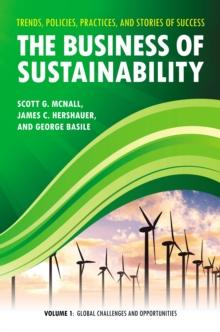 The Business of Sustainability : Trends, Policies, Practices, and Stories of Success [3 volumes]