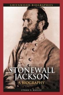 Stonewall Jackson : A Biography