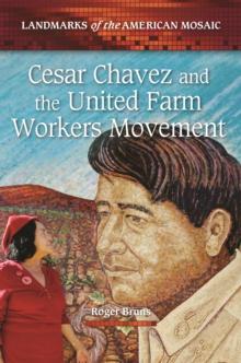 Cesar Chavez and the United Farm Workers Movement