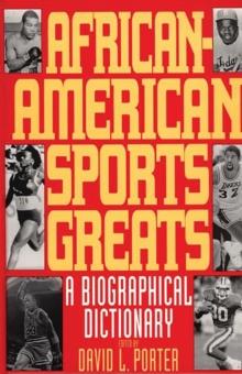 African-American Sports Greats : A Biographical Dictionary