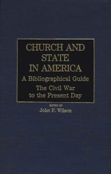 Church and State in America: A Bibliographical Guide : The Civil War to the Present Day