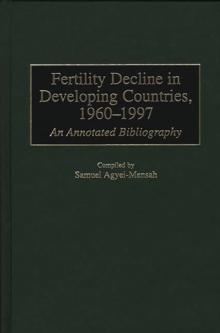 Fertility Decline in Developing Countries, 1960-1997 : An Annotated Bibliography