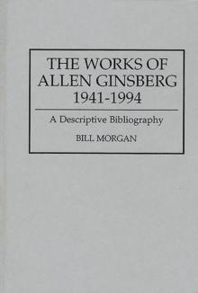 The Works of Allen Ginsberg, 1941-1994 : A Descriptive Bibliography