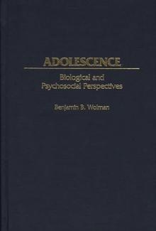 Adolescence : Biological and Psychosocial Perspectives