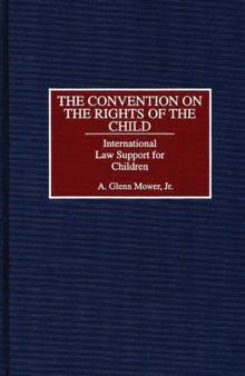 The Convention on the Rights of the Child : International Law Support for Children