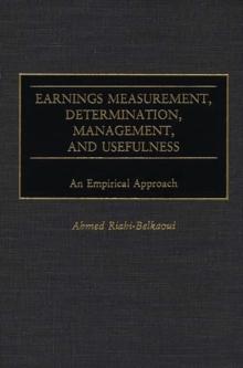 Earnings Measurement, Determination, Management, and Usefulness : An Empirical Approach