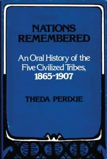 Nations Remembered : An Oral History of the Five Civilized Tribes, 1865-1907