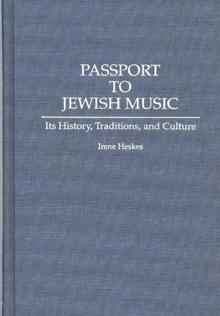 Passport to Jewish Music : Its History, Traditions, and Culture