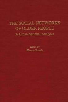 The Social Networks of Older People : A Cross-National Analysis