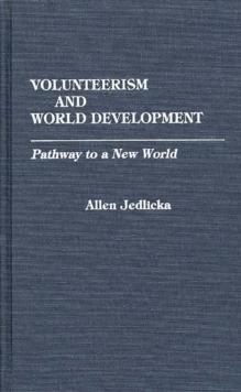 Volunteerism and World Development : Pathway to a New World