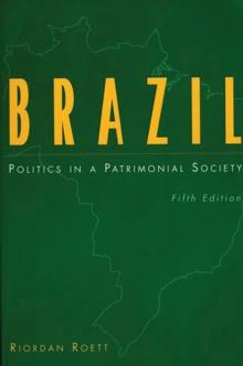 Brazil : Politics in a Patrimonial Society