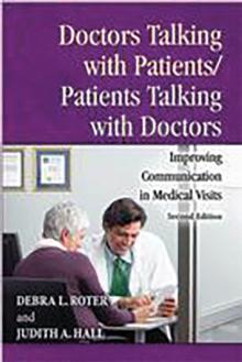 Doctors Talking with Patients/Patients Talking with Doctors : Improving Communication in Medical Visits