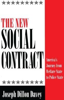 The New Social Contract : America's Journey from Welfare State to Police State