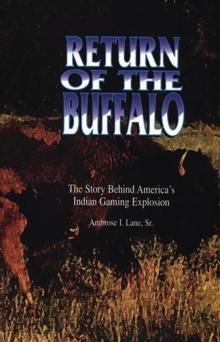 Return of the Buffalo : The Story Behind America's Indian Gaming Explosion