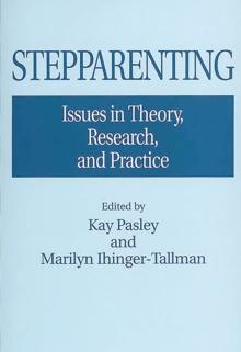 Stepparenting : Issues in Theory, Research, and Practice