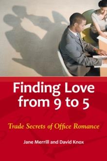 Finding Love from 9 to 5 : Trade Secrets of Office Romance