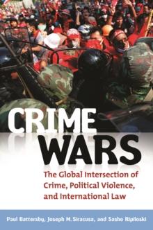 Crime Wars : The Global Intersection of Crime, Political Violence, and International Law