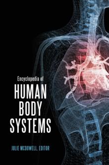 Encyclopedia of Human Body Systems : [2 volumes]